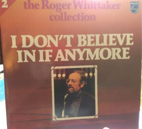 Roger Whittaker I Dont Believe In If Anymore 1979 Vinyl Discogs