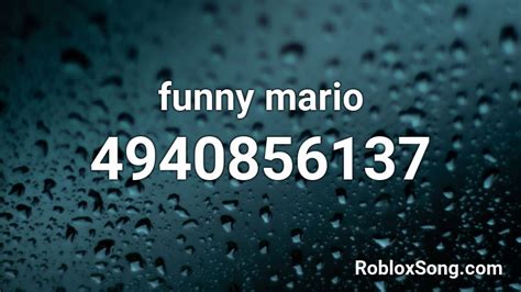Roblox ids funny weird songs wattpad. funny mario Roblox ID - Roblox music codes