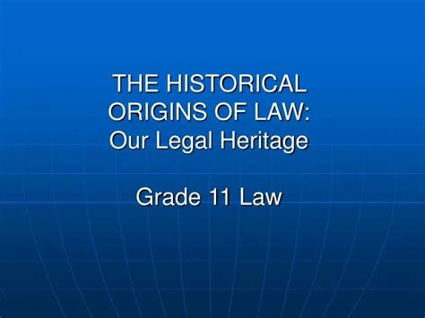 Ppt The Historical Origins Of Law Our Legal Heritage Grade 11 Law
