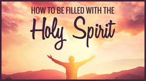 How To Be Filled With The Holy Spirit Pastor James Greers Blog And Resources
