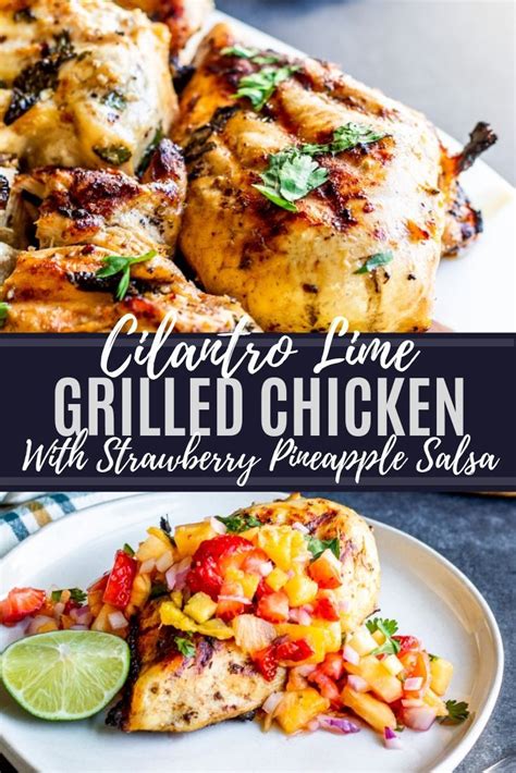 Some of our favorite ways to enjoy the leftovers is in burritos or quesadillas. Cilantro Lime Grilled Chicken with Strawberry Pineapple ...