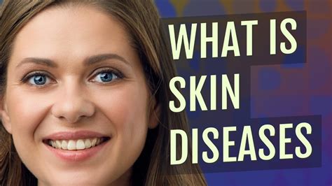 Skin Diseases Meaning Of Skin Diseases Youtube