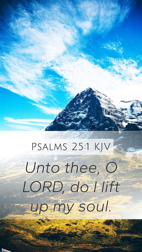 Psalms 251 Kjv Mobile Phone Wallpaper Unto Thee O Lord Do I Lift Up My