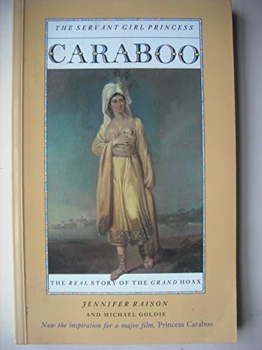 Caraboo The Servant Girl Princess The Real Story Of The Grand Hoax By