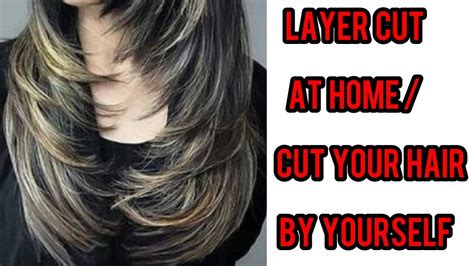 How I Layer Cut My Hair At Home Step By Step Easy Hair Cut At Home Long Medium Hair Youtube