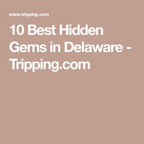 10 Best Hidden Gems In Delaware Hidden Gems Gems 10 Things