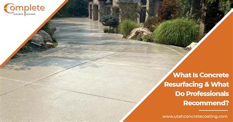 What Is Concrete Resurfacing Complete Concrete Coating