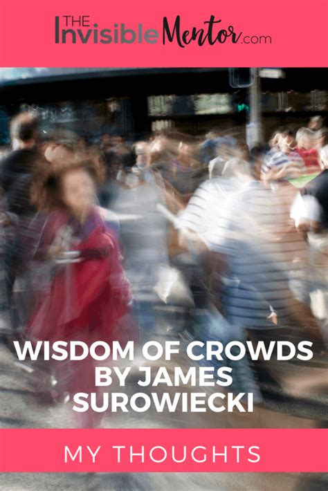 Wisdom Of Crowds By James Surowiecki My Thoughts The Invisible Mentor