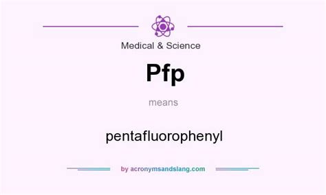 Pfp Pentafluorophenyl In Medical And Science By