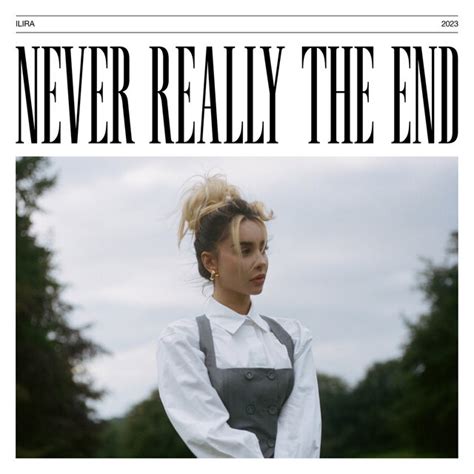 Never Really The End By Ilira On Tidal