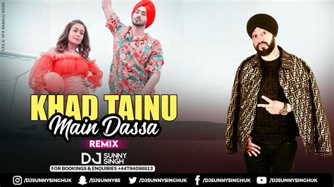 Khad Tainu Main Dassa Remix Dj Suuny Singh Uk Neha Kakkar