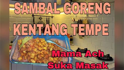 Fry the potatoes, tofu and tempe separately until golden brown. SAMBAL GORENG KENTANG TEMPE SUKA MASAK - YouTube