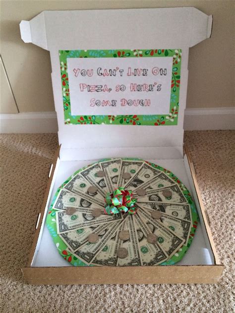 Need to find a special gift for a super special girl? Money gift ideas!!! Pizza dough. Perfect gift idea for ...