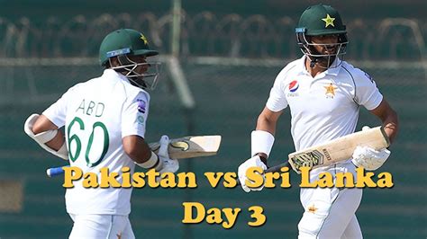 Pakistan Vs Sri Lanka 2nd Test Day 3 Pakistan Vs Sri Lanka 2019
