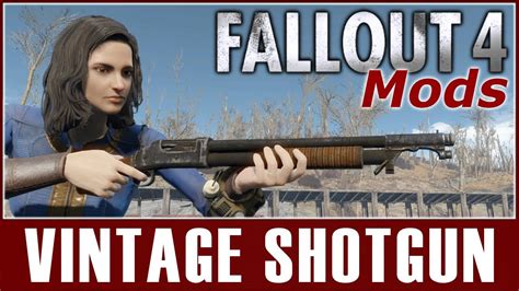 Fallout 4 Mods Vintage Shotgun Youtube