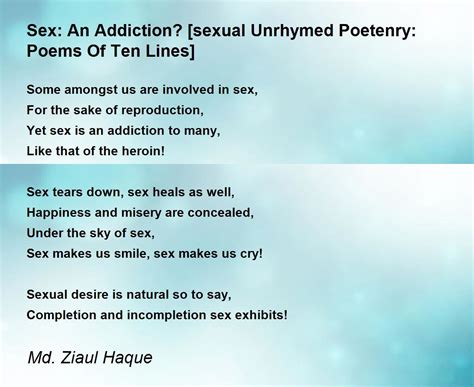 Sex An Addiction [sexual Unrhymed Poetenry Poems Of Ten Lines] Poem By Md Ziaul Haque Poem