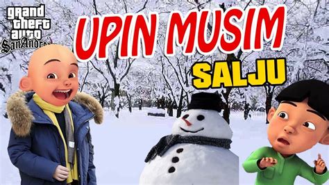 Nothing has been posted to this project page yet. Rumah Upin Ipin Hujan Salju GTA Lucu - YouTube