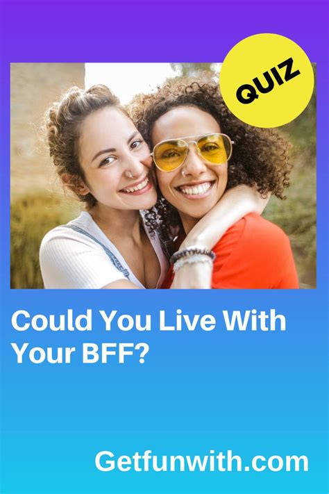 could you live with your bff best friend quiz bff quizes friend quiz