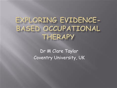 Exploring Evidence Based Occupational Therapy