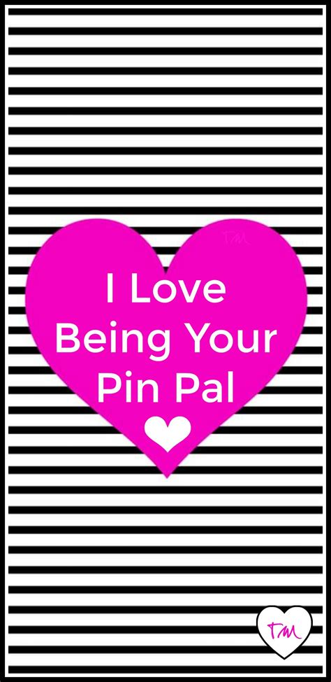i love being your pin pal ♥ tam ♥ pin pals have a blessed day be my valentine