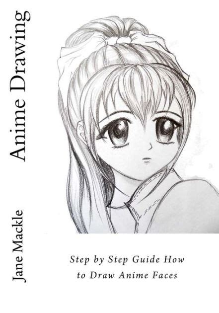 Would you like to draw an anime (or manga) character? Anime Drawing: Step by Step Guide How to Draw Anime Faces by Jane Mackle, Paperback | Barnes ...