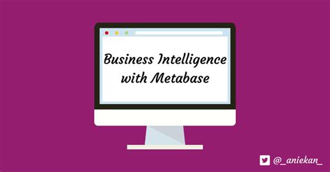 Business Intelligence With Metabase Aniekan S Blog
