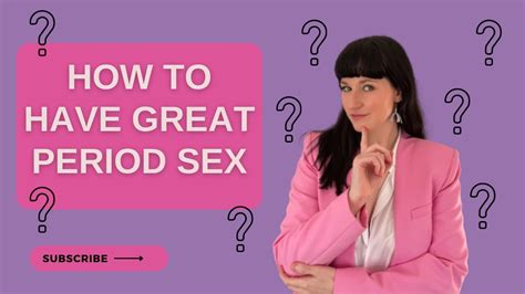 The 411 On Period Sex Youtube