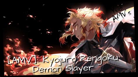 Kyojuro Rengoku Demon Slayer Mugen Train Amv Youtube