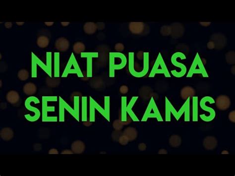 Rasulullah shallallahu 'alaihi wasallam dan para sahabat beliau biasa mengerjakan. Niat Puasa Sunah Senin Kamis - YouTube