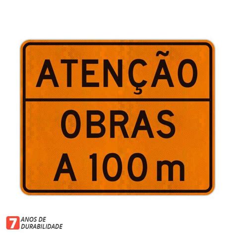 Placa Atenção Obras A 100 M Loja Viária Produtos Para Sinalização