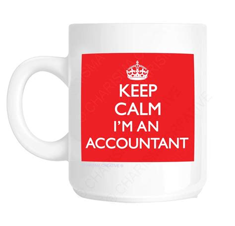 Keep Calm Im An Accountant Mug Based On The Popular Keep Calm And