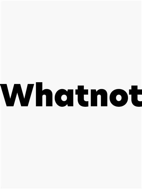 Whatnot Sticker For Sale By Press82 Redbubble