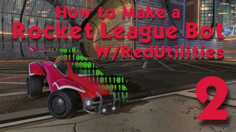 How To Make A Rocket League Bot Using Redutilities Part 2 Youtube