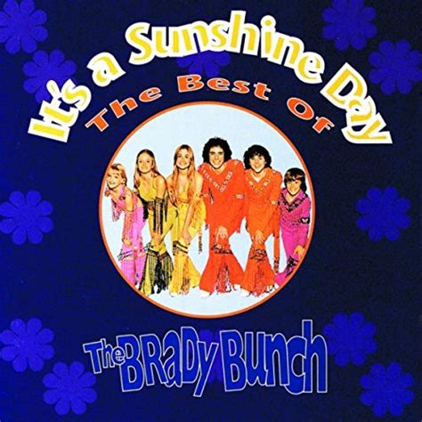 play it s a sunshine day the best of the brady bunch by the brady bunch on amazon music