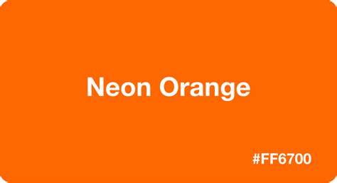 Bright orange is a vivid shade of orange. Neon Orange HEX Code #FF6700