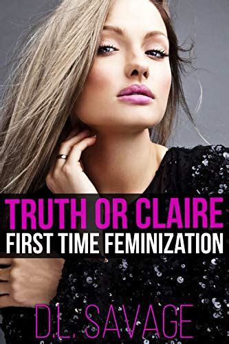 Truth Or Claire First Time Feminization Ebook Savage Dl Amazon
