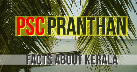 facts about kerala psc pranthan