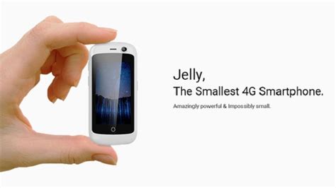 Les Smartphones Android Pour Les Nuls - Jelly is the world's smallest 4G Android 7.0 Nougat smartphone