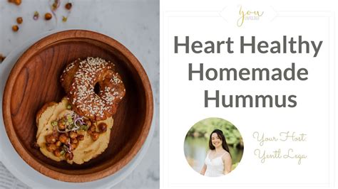 heart healthy homemade hummus youtube