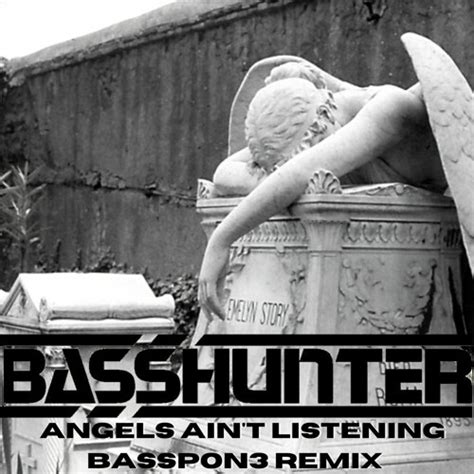 Stream Basshunter Angels Aint Listening Basspon3 Bootleg Mix By Basspon3 Listen Online