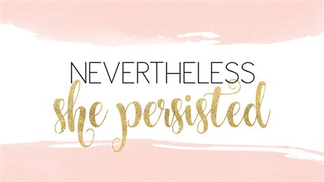 Nevertheless She Persisted Laptop 3025224 Hd Wallpaper