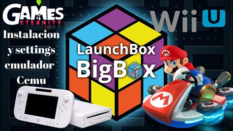 Launchbox Y Big Box 11 Instalacion Y Configuracion Cemu Nintendo