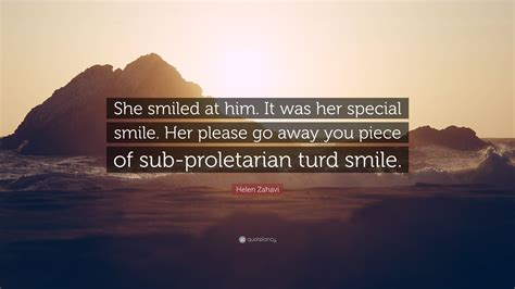 Helen Zahavi Quote “she Smiled At Him It Was Her Special Smile Her