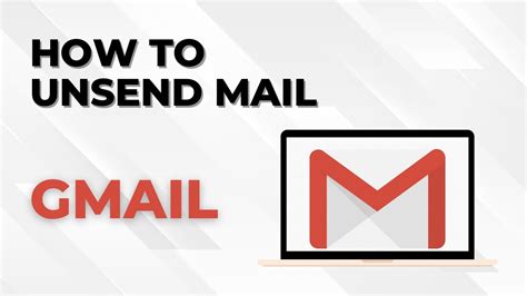 How To Unsend Mail In Gmail Youtube