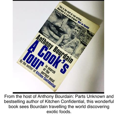 Anthony Bourdain A Cooks Tour In Search Of Perfect Meal Hobbies