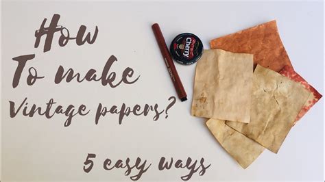How To Make Vintage Paper Diy Vintage Paper Old Paper Look