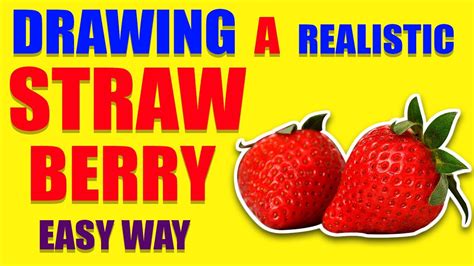drawing a realistic strawberry easy way strawberry drawing step by step strawberry drawing