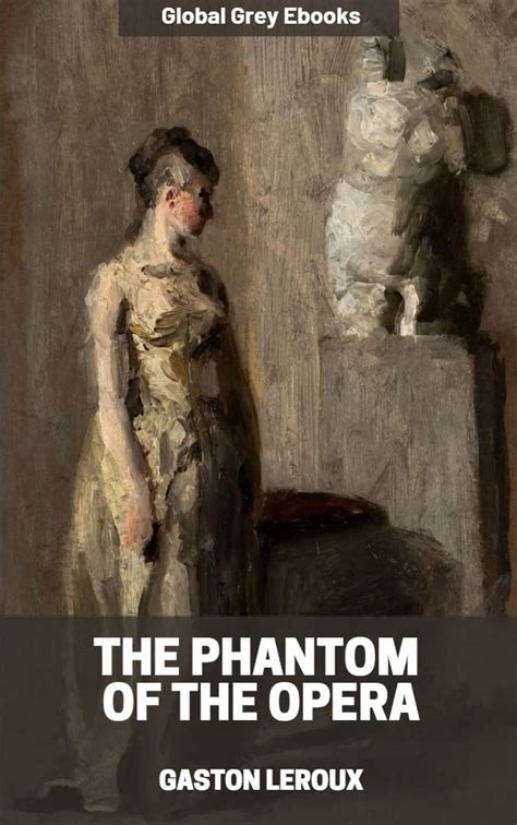 The Phantom Of The Opera By Gaston Leroux Free Ebook Global Grey