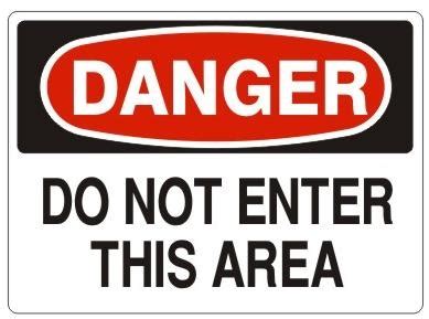 Do Not Enter This Area Danger Safety Sign