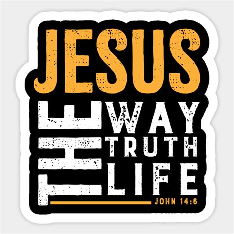 Jesus The Way The Truth The Life Christian Sticker Teepublic